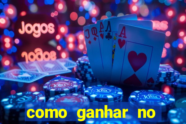 como ganhar no tigrinho estrategia